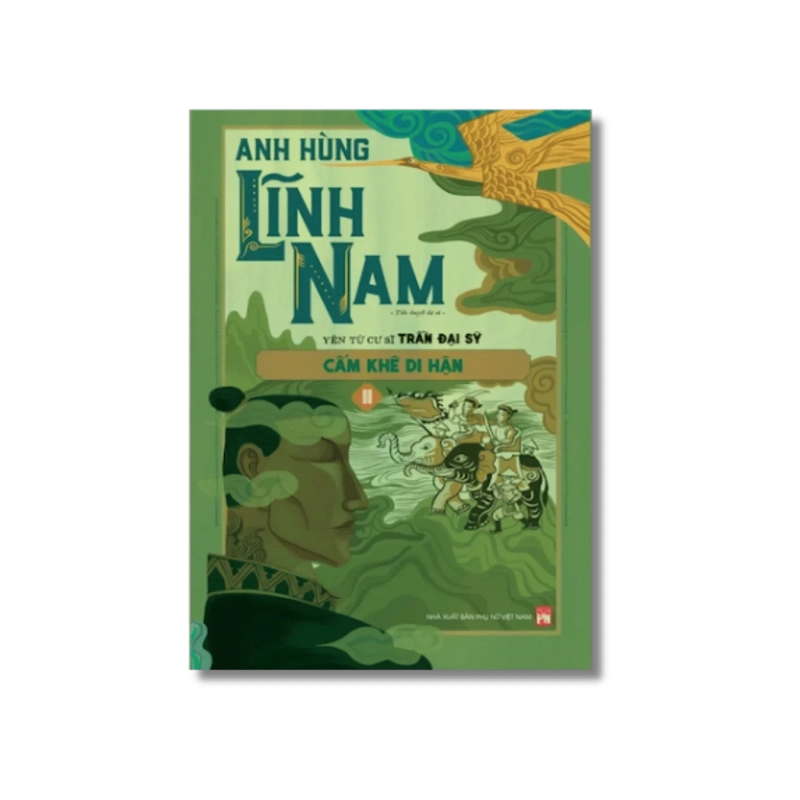Anh hùng Lĩnh Nam - Cẩm Khê di hận - Trần Đại Sĩ VANVOSACH 734833