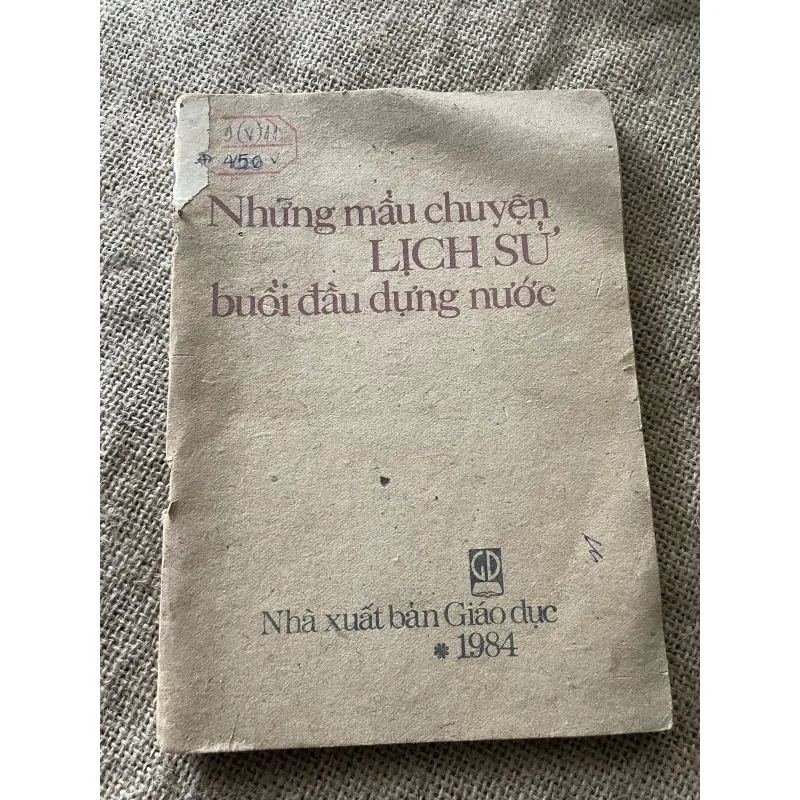 NHỮNG MẨU CHUYỆN LỊCH SỬ BUỔI ĐẦU DỰNG NƯỚC - 1984 796878