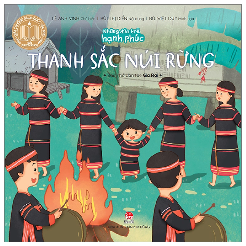 Những Đứa Trẻ Hạnh Phúc - Thanh Sắc Núi Rừng - Bạn Nhỏ Dân Tộc Gia Rai - Lê Anh Vinh, Bùi Thị Diển, Bùi Việt Duy (Mới 100%) Truyện thiếu nhi, NXB Kim Đồng - SÁCH ĐẠI HỌC 482576