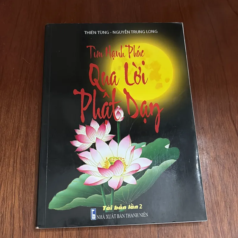 II Sách Phật Giáo: Tìm Hạnh Phúc Qua Lời Phật Dạy - Thiên Tùng, Nguyễn Trung Long - 2017 589628