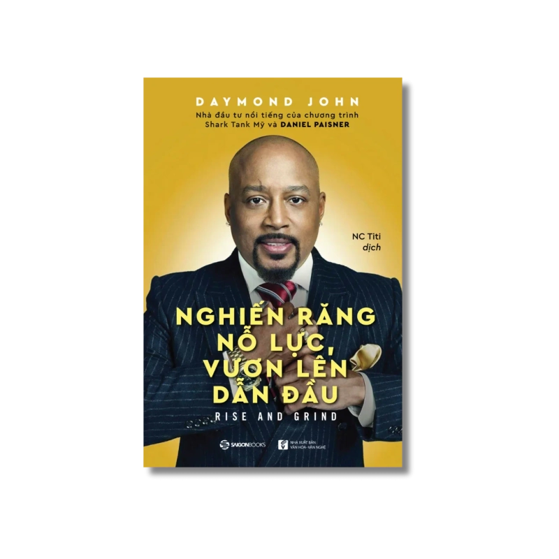 Nghiến răng nỗ lực, vươn lên dẫn đầu - Daniel Paisner ; Daymond John 721980