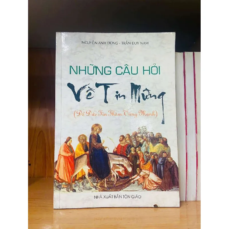 [Sách Cũ SCGR] Những câu hỏi Về Tin Mừng TÂM LINH - TÔN GIÁO - THIỀN VAVO0810 679383
