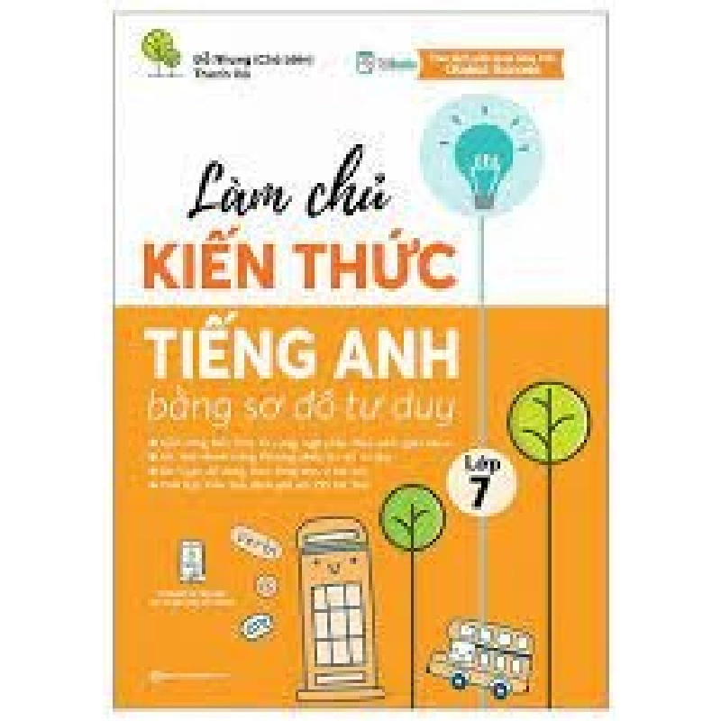 Làm chủ kiến thức tiếng Anh bằng sơ đồ tư duy lớp 7 Mới 100% HCM.PO Đỗ Nhung, Thanh Hà Oreka-Blogmeo 81850