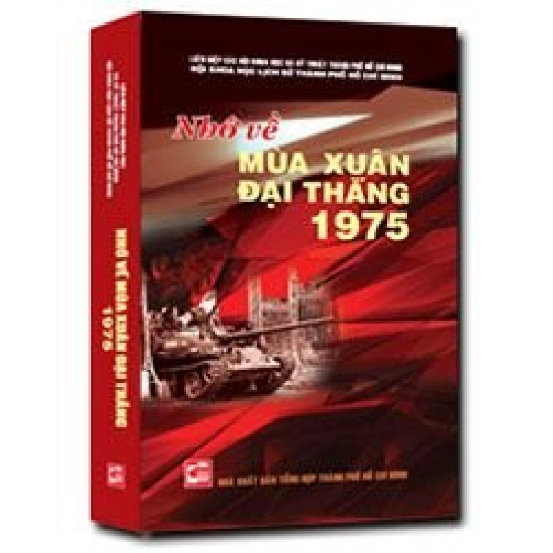 Nhớ về mùa xuân đại thắng 1975 mới 100% Hội khoa học lịch sử TP.HCM 2015 HCM.PO 346161