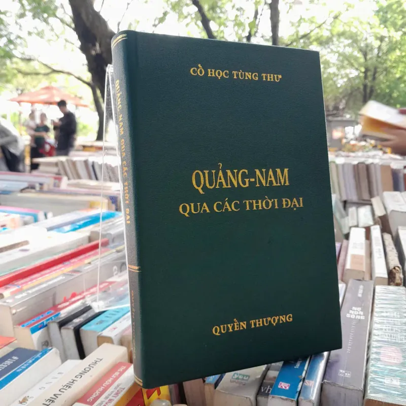 QUẢNG NAM QUA CÁC THỜI ĐẠI (QUYỂN THƯỢNG)  -  PHAN DU 641093