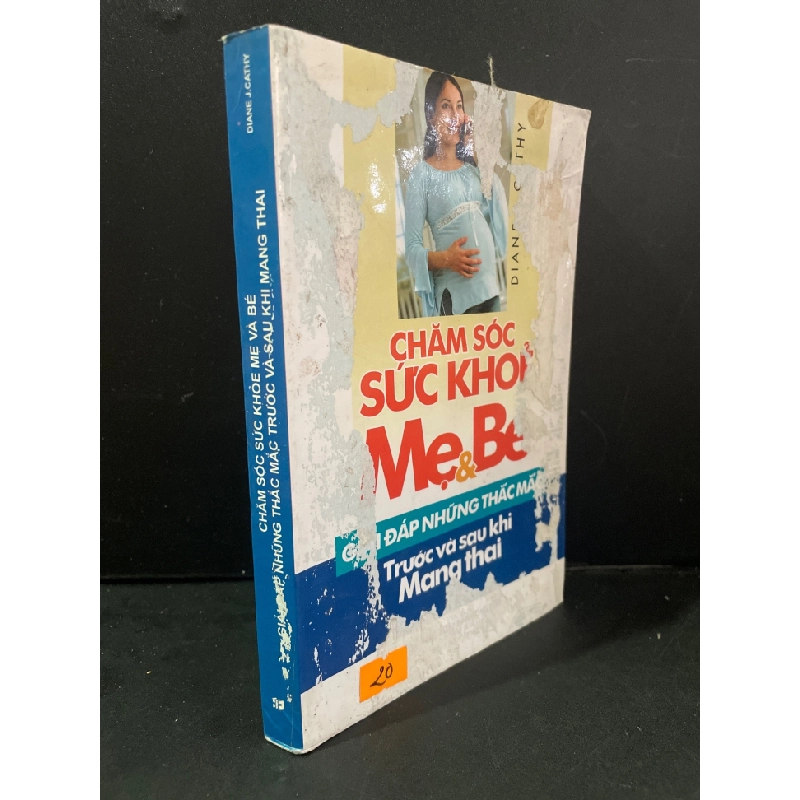 [Phiên Chợ Sách Cũ] Chăm sóc sức khỏe mẹ và bé giải đáp những thắc mắc trước và sau khi mang thai 2008 0506 468841