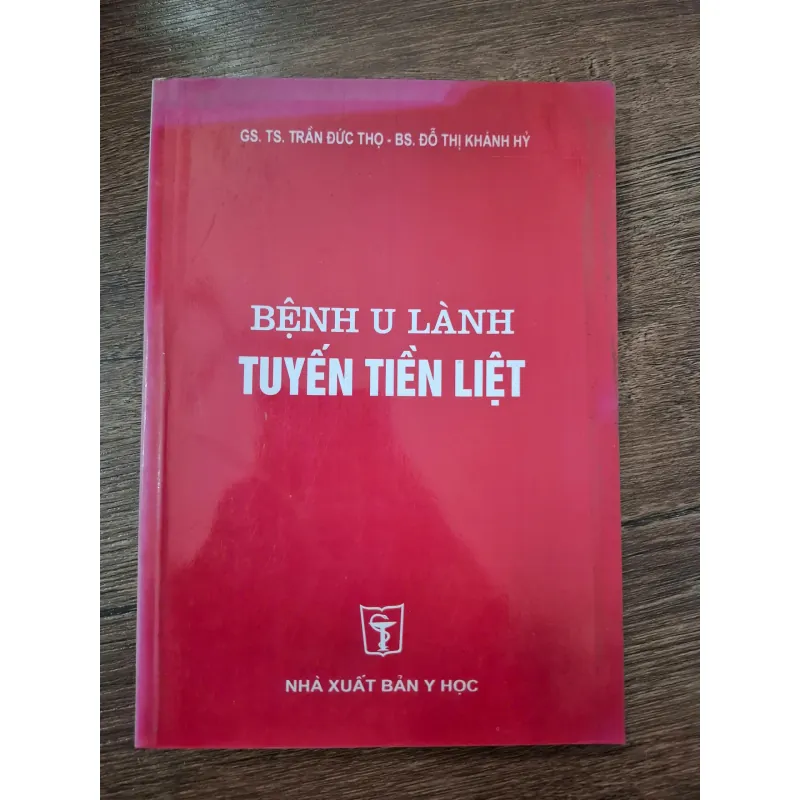 Bệnh U Lành Tuyến Tiền Liệt - GS.TS. Trần Đức Thọ, BS. Đỗ Thị Khánh Hỷ - Y học 709435