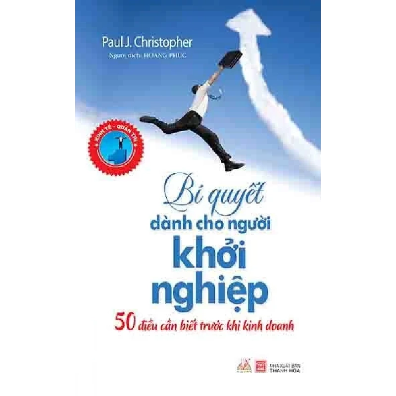 Bí Quyết Dành Cho Người Khởi Nghiệp - Paul J. Christopher (Mới 100%) Khởi nghiệp, làm giàu, Văn Lang Books - SÁCH ĐẠI HỌC 483402