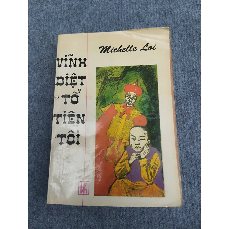 VĨNH BIỆT TỔ TIÊN TÔI - MICHELLE LOI 957474
