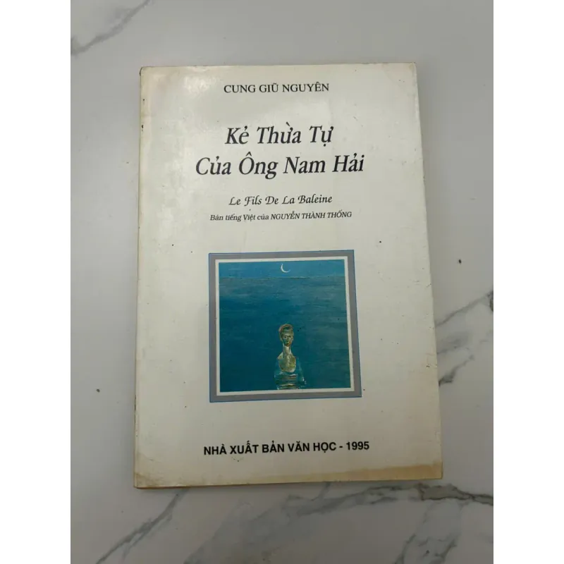 KẺ THỪA TỰ CỦA ÔNG NAM HẢI (Le Fils De La Baleine) - Cung Giũ Nguyên - Tiểu thuyết 657501