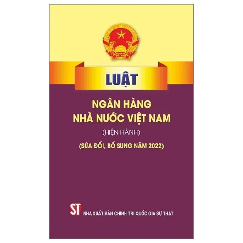 Luật Ngân Hàng Nhà Nước Việt Nam (Hiện Hành) (Sửa Đổi, Bổ Sung Năm 2022) - Quốc Hội 325110