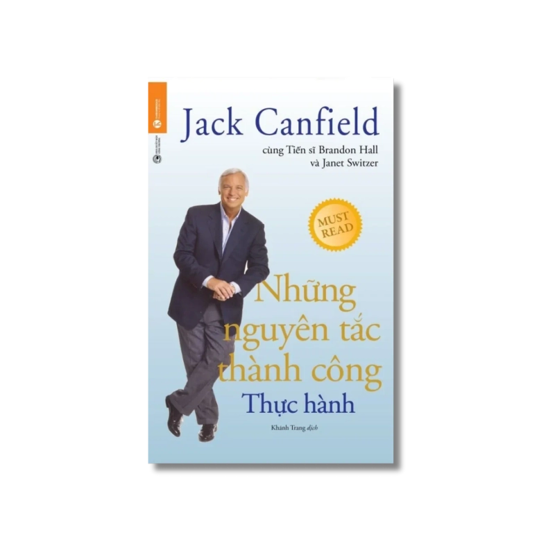 Những nguyên tắc thành công - Thực hành - Jack Canfield ; Brandon Hall ; Janet Switzer 729986