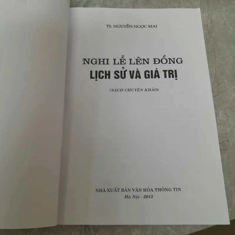 NGHI LỄ LÊN ĐỒNG: LỊCH SỬ VÀ GIÁ TRỊ - NGUYỄN NGỌC MAI 789263