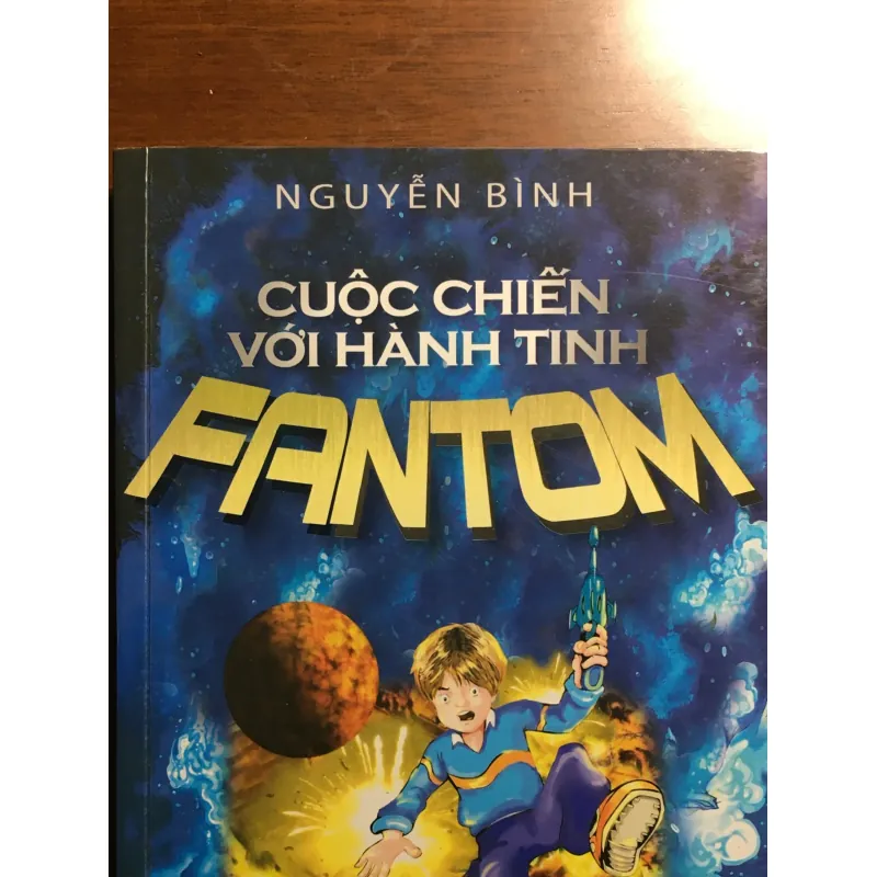 [KHOA HỌC VIỄN TƯỞNG] Cuộc chiến với hành tinh FANTOM - Nguyễn Bình 559388