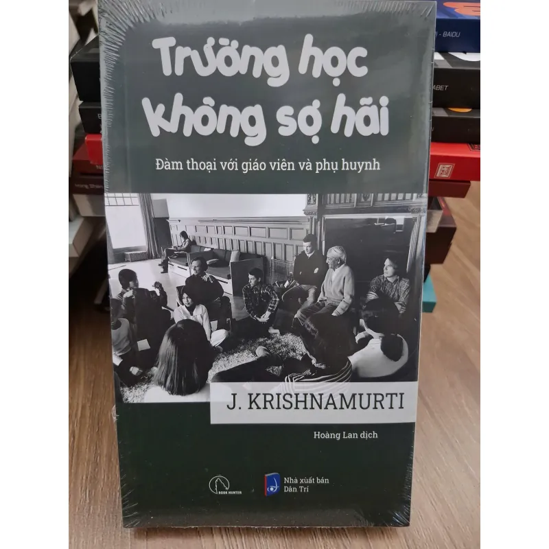 Trường học không sợ hãi (Đàm thoại với giáo viên và phụ huynh) - J. Krishnamurti 693838