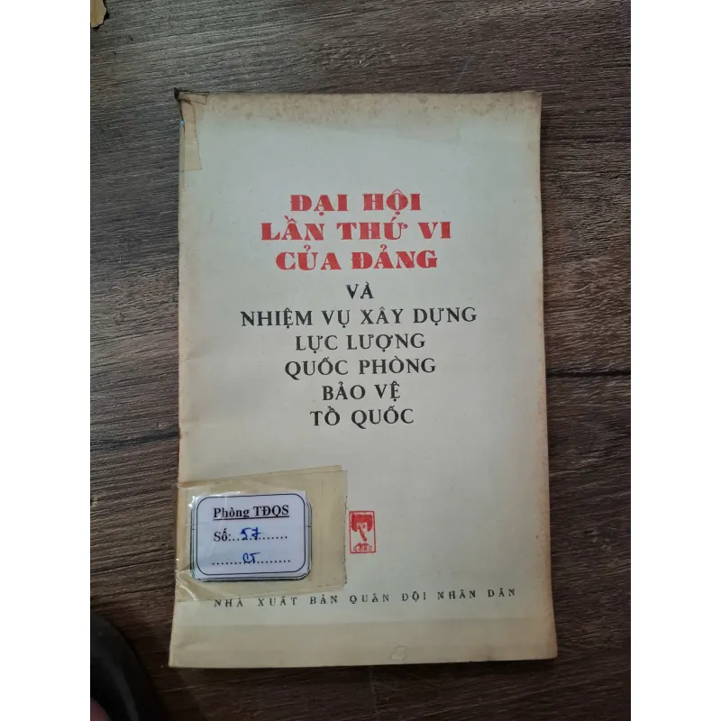 Đại hội lần thứ VI của Đảng và nhiệm vụ xây dựng lực lượng quốc phòng bảo vệ tổ quốc 713944