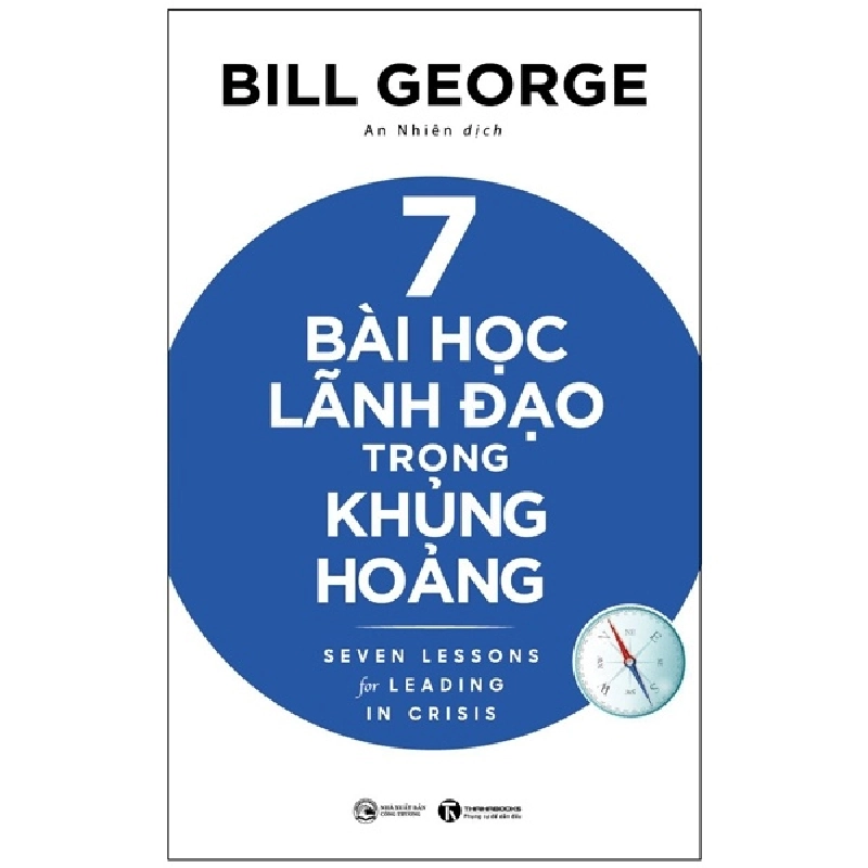 7 bài học lãnh đạo trong khủng hoảng - Bill George 2022 New 100% HCM.PO 29006