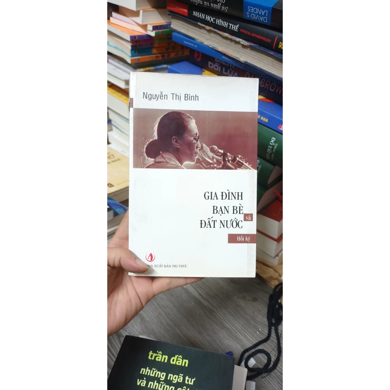 Hồi Ký Nguyễn Thị Bình Gia Đình Bạn Bè Và Đất Nước 530582
