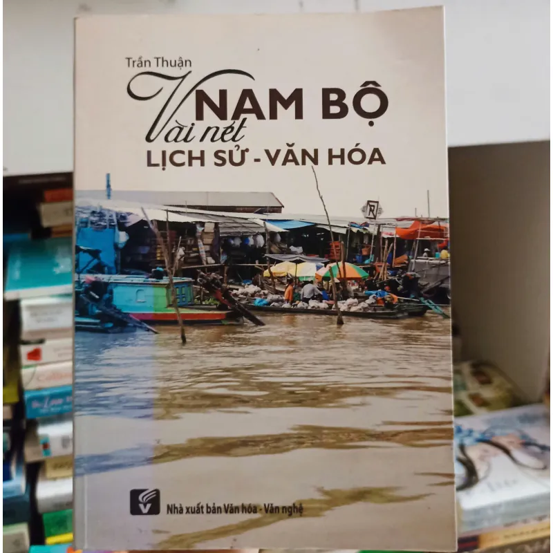 Nam Bộ vài nết lịch sử - văn hóa 🌻 1004265