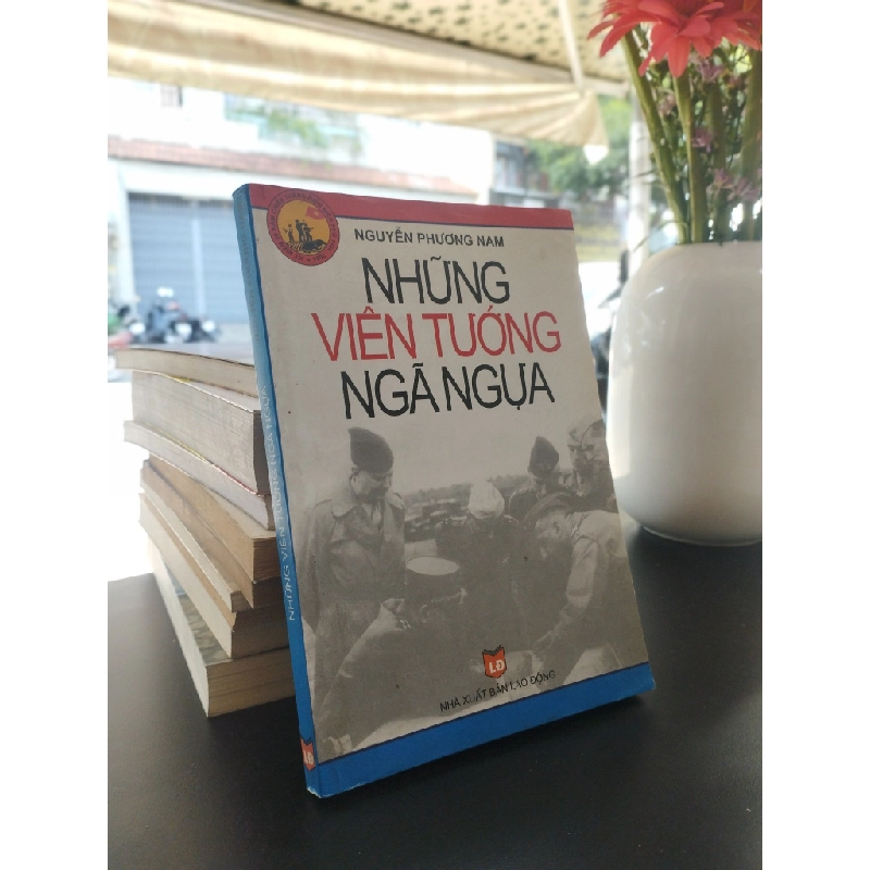 Những viên tướng ngã ngựa - Nguyễn Phương Nam 353831