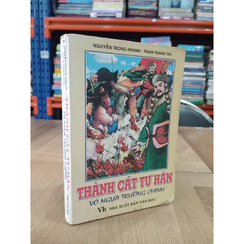 Thành Cát Tư Hãn vó ngựa trường chinh - Nguyễn Trọng Khanh  và Phan Thành Tài 129718