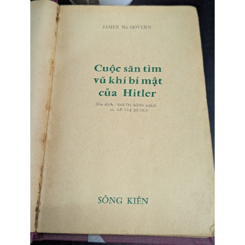 Cuộc săn tìm vũ khí bí mật của Hitler - james Mc Govern ( bản dịch Người Sông Kiên và Lê Thị Duyên ) 396672