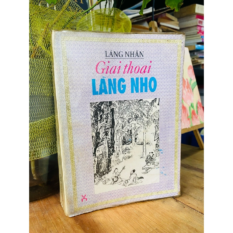 GIAI THOẠI LÀNG NHO TOÀN TẬP  - LÃNG NHÂN 164455