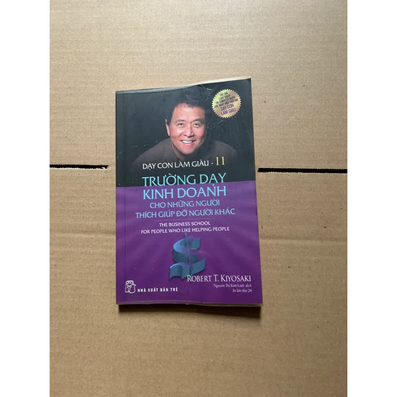 Dạy con làm giàu 11: Trường dạy kinh doanh cho những người thích giúp đỡ người khác 795764