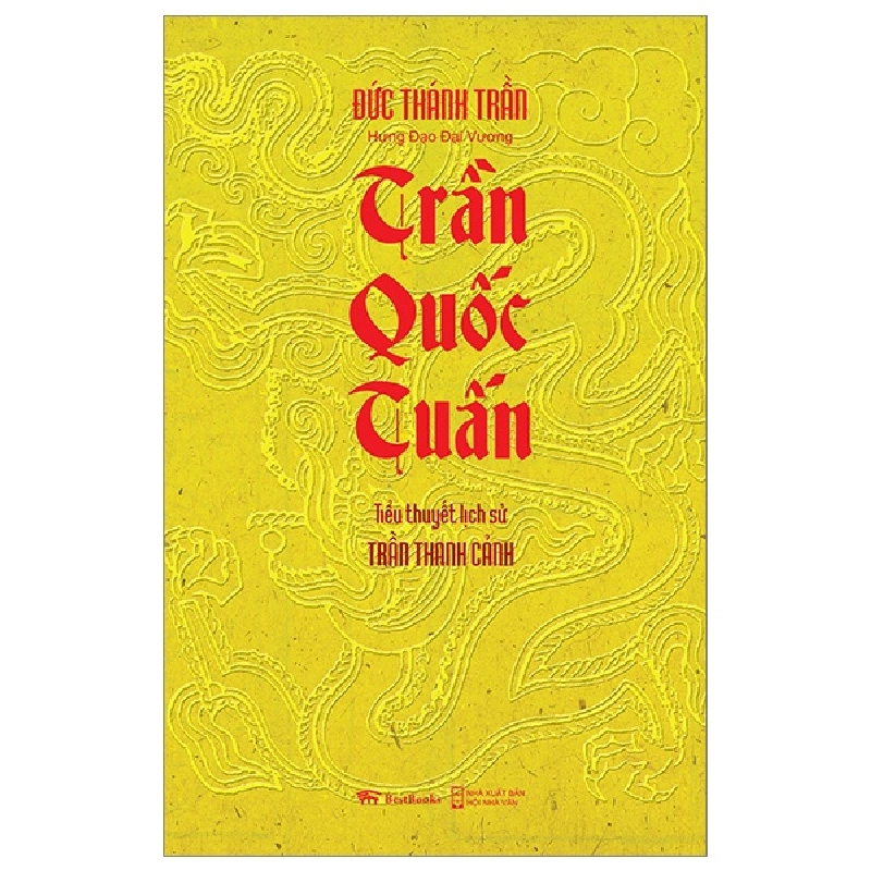 Tiểu Thuyết Lịch Sử - Trần Quốc Tuấn - Trần Thanh Cảnh 295844