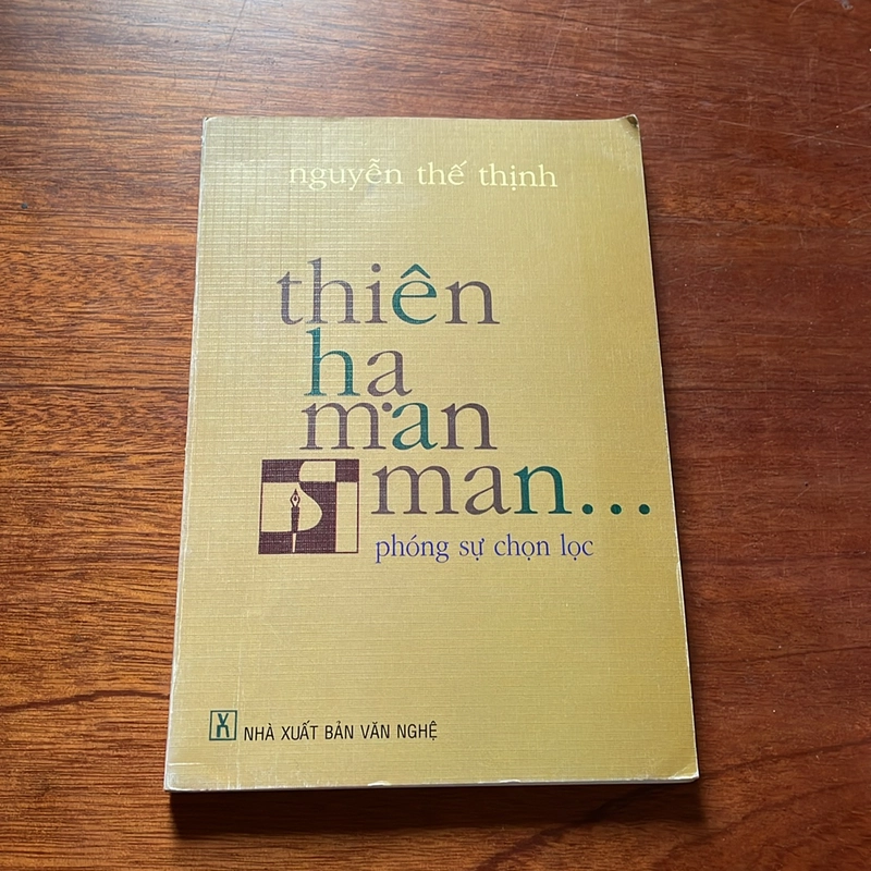 [Có Chữ Ký Của Tác Giả] - II Phóng Sự Chọn Lọc: Thiên Hạ Man Man - Nguyễn Thế Thịnh - 2006 518247