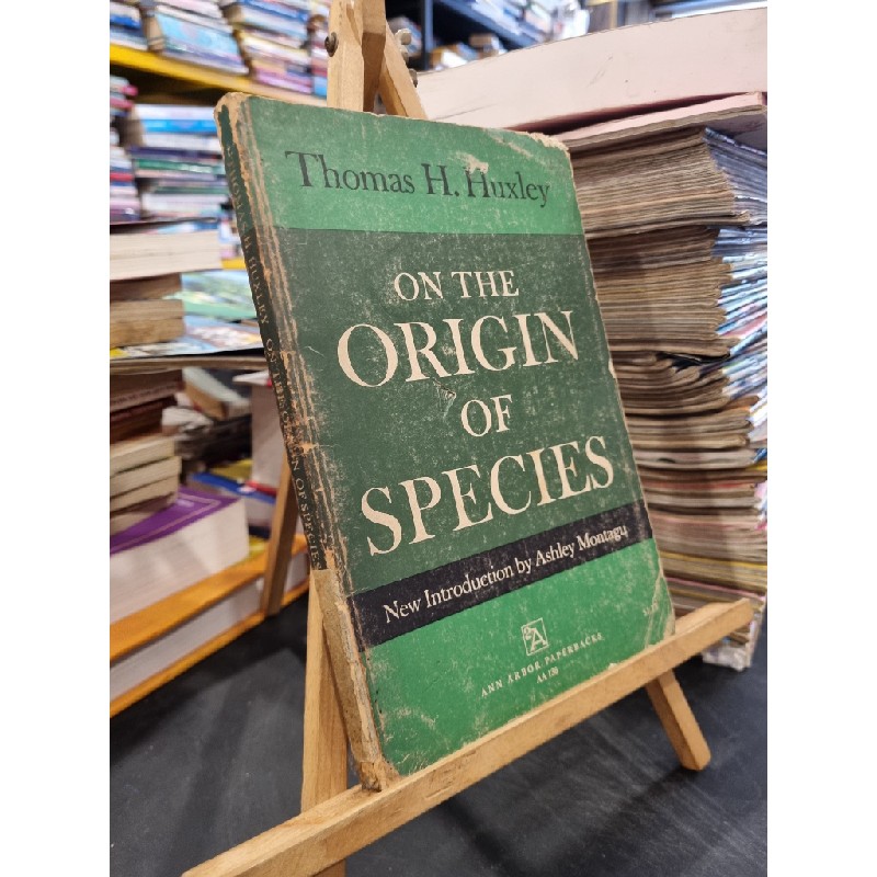 ON THE ORIGIN OF SPECIES : Or The Causes of The Phenomena Of Organic Nature - Thomas H. Huxley 150516