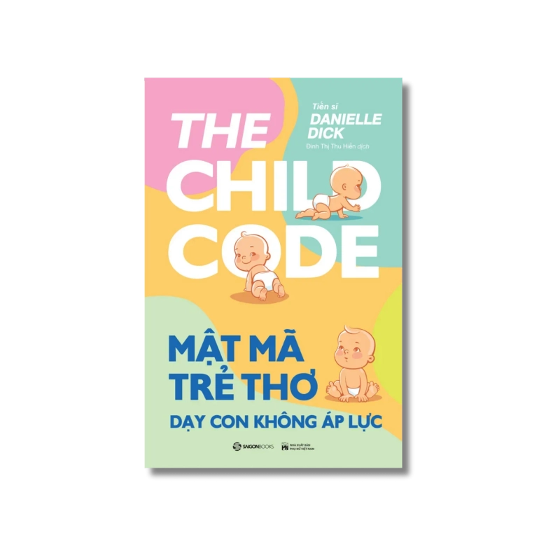 Mật mã trẻ thơ - Dạy con không áp lực - Danielle Dick 725171