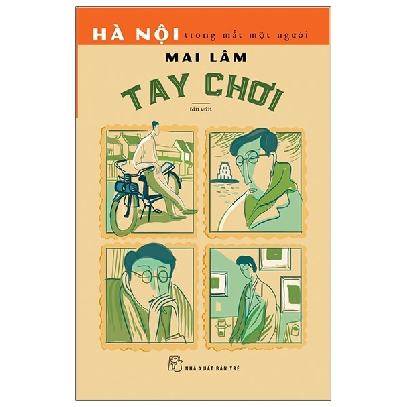 Hà Nội trong mắt một người. Tay chơi 2021 - Mai Lâm New 100% HCM.PO 46828