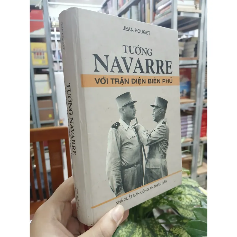 TƯỚNG NAVARRE VỚI TRẬN ĐIỆN BIÊN PHỦ - LÊ KIM dịch 717814