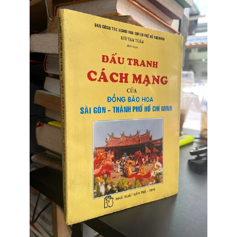 Đấu tranh cách mạng của đồng bào Hoa Sài Gòn - Thành phố Hồ Chí Minh - Bùi Văn Toản 475760