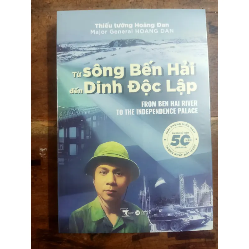 Sách Từ Sông Bến Hải đến Dinh Độc Lập - Thiếu tướng Hoàng Đan mới 90% 1006423