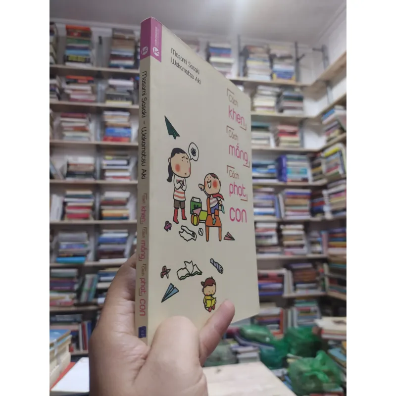 Sách: Cách khen, cách mắng, cách phạt con - Masami Sasaki – Wakamatsu Aki (A2) 577528