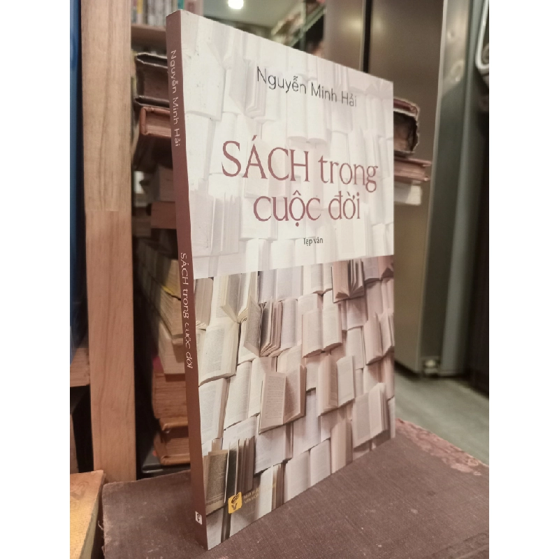 Sách trong cuộc đời - Nguyễn Minh Hải 449359