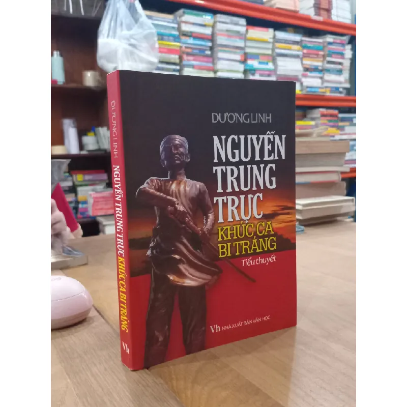 Nguyễn Trung Trực: Khúc Ca Bi Tráng - Dương Linh 568495