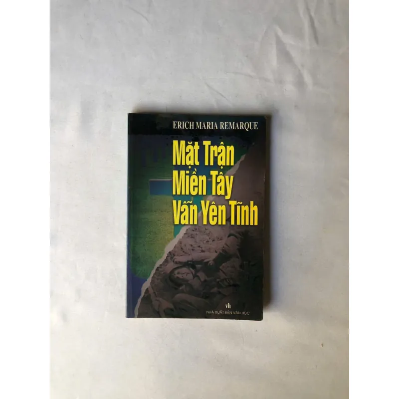Mặt Trận Miền Tây Vẫn Yên Tĩnh - Erich Maria Remarque 926825