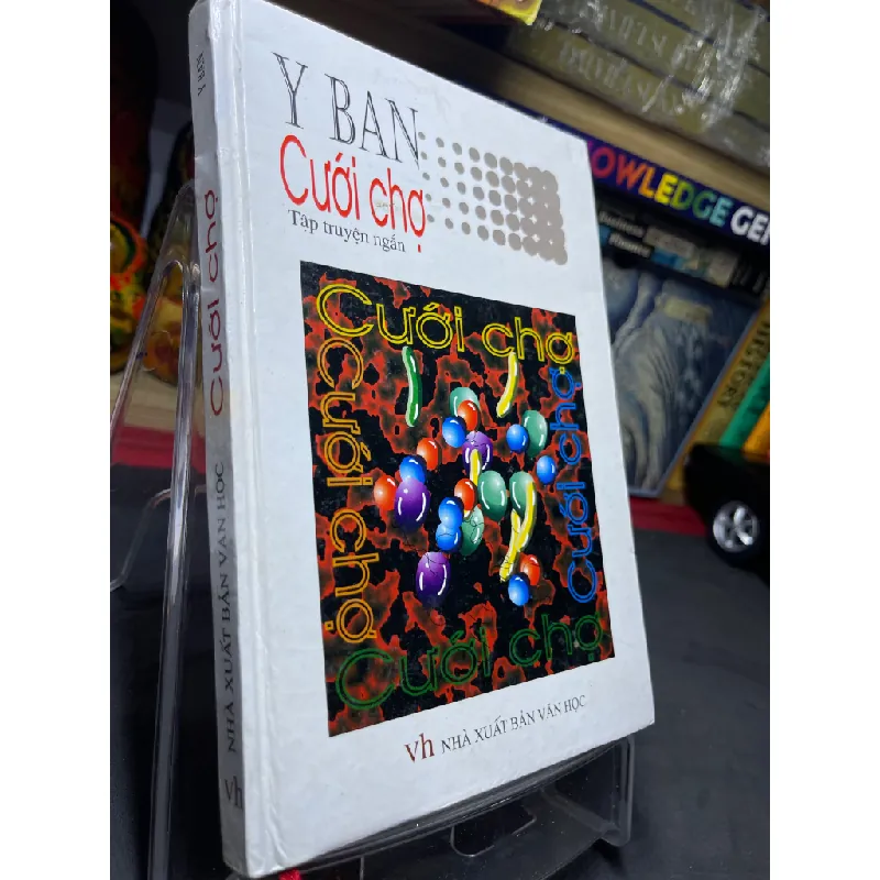 Cưới chợ 2005 mới 70% ố bẩn nhẹ bìa cứng Y Ban HPB0906 SÁCH VĂN HỌC Blogmeo21025 582379