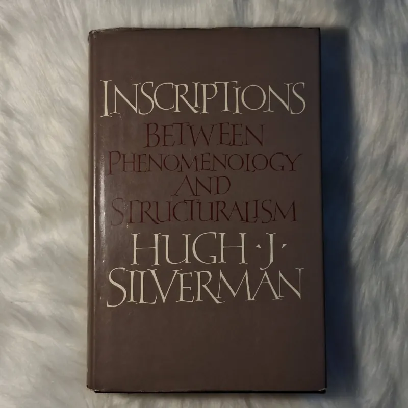 Hugh J. Silverman - Inscriptions: Between Phenomenology and Structuralism 933179