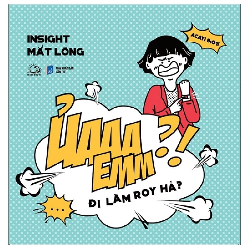 Ủaaa Emm?! Đi Làm Roy Hả? - Insight Mất Lòng 282210