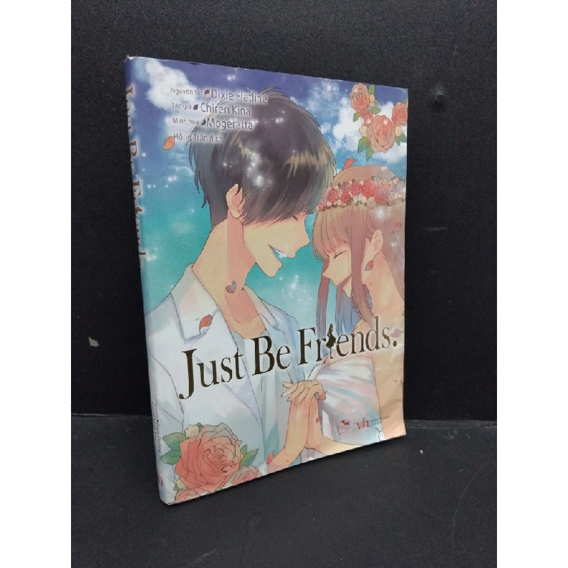 Just Be Friends mới 90% bẩn nhẹ 2018 HCM2606 Dixie Flaline, Chiren Kina, Mogeratta VĂN HỌC 175946