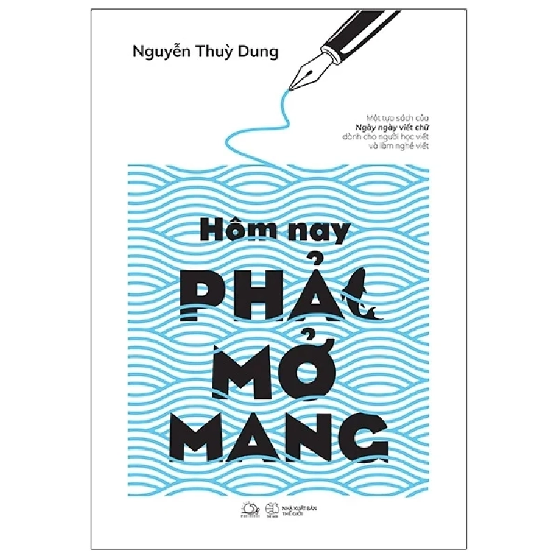 Hôm Nay Phải Mở Mang - Nguyễn Thuỳ Dung 282632