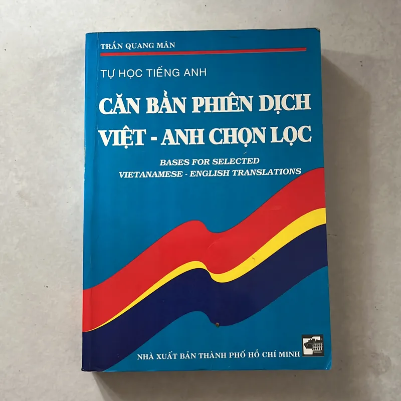 Tự học tiếng Anh Căn bản Phiên dịch Việt - Anh chọn lọc - Trần Quang Mân - 2001 557865