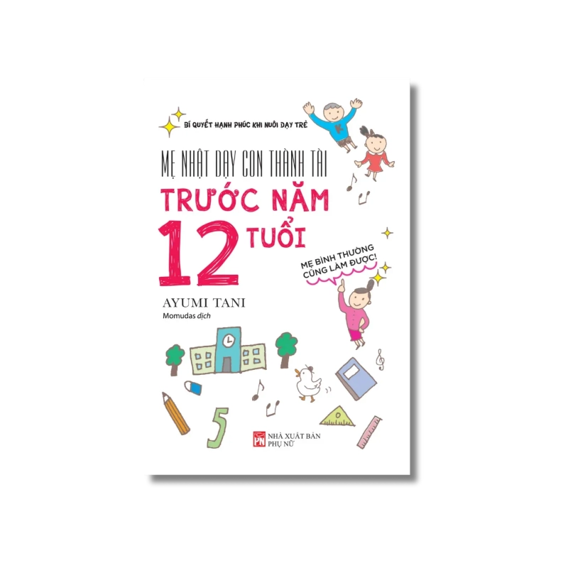 Mẹ Nhật dạy con thành tài trước năm 12 tuổi - Ayumi Tani Vanvosach 725313