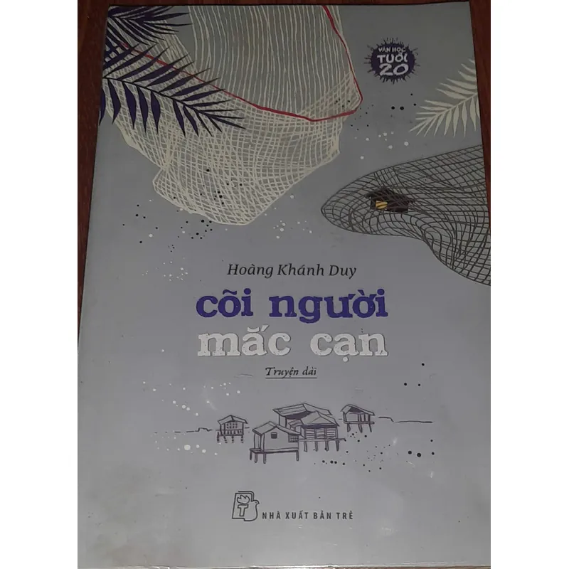 Truyện dài: Cõi người mắc cạn, tác giả: Hoàng Khánh Duy 694055