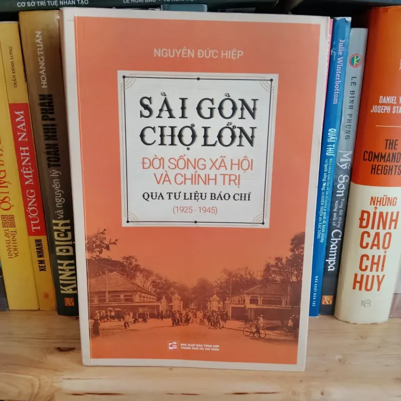 Sài Gòn Chợ Lớn Đời sống xã hội và chính trị qua tư liệu báo chí 1925-1945 748420