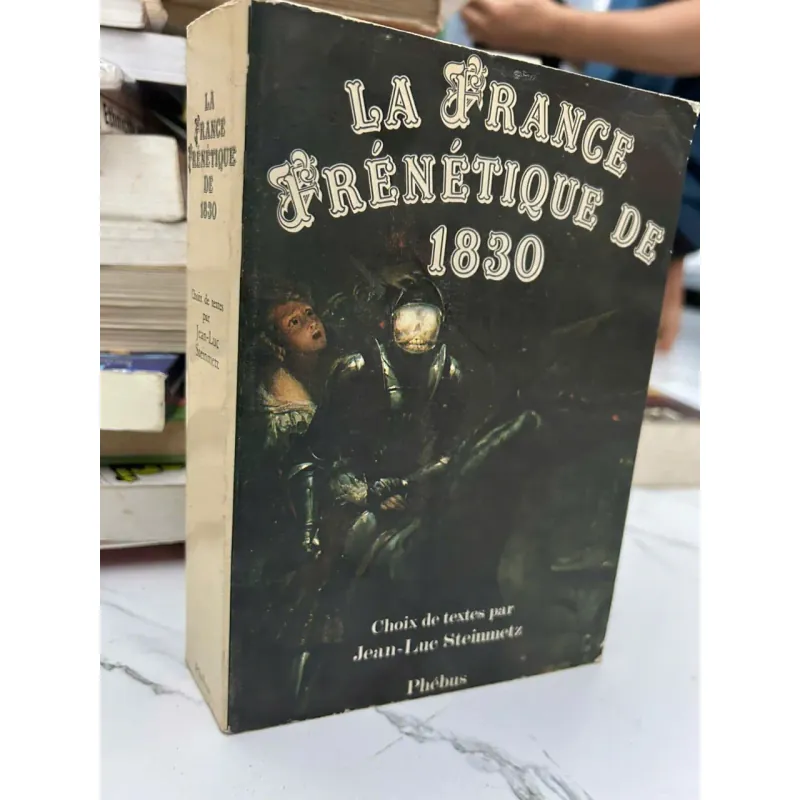 La France Frénétique de 1830 – Jean-Luc Steinmetz (tuyển chọn) 610762